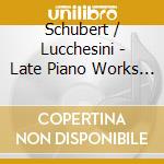 Schubert / Lucchesini - Late Piano Works 2 cd musicale