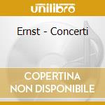 Ernst - Concerti cd musicale
