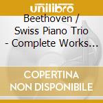 Beethoven / Swiss Piano Trio - Complete Works Piano Trio 6 cd