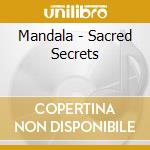 Mandala - Sacred Secrets cd musicale di Mandala