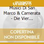 Musici Di San Marco & Camerata - Die Vier Jahreszeiten cd musicale di Musici Di San Marco & Camerata