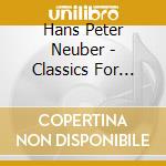 Hans Peter Neuber - Classics For Love cd musicale di Hans Peter Neuber