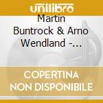 Martin Buntrock & Arno Wendland - Silence cd musicale di Martin Buntrock & Arno Wendland