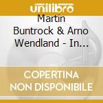 Martin Buntrock & Arno Wendland - In A White Room cd musicale di Martin Buntrock & Arno Wendland
