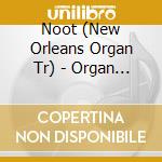 Noot (New Orleans Organ Tr) - Organ Transplant cd