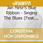 Jan Hirte'S Blue Ribbon - Singing The Blues (Feat. Nayeli) cd
