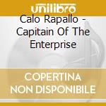 Calo Rapallo - Capitain Of The Enterprise cd