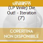 (LP Vinile) Die Out! - Iteration (7