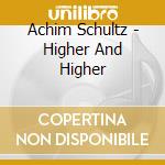Achim Schultz - Higher And Higher cd