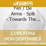 Fen / De Arma - Split - Towards The Shores Of The End cd