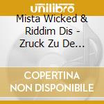 Mista Wicked & Riddim Dis - Zruck Zu De Wurzeln cd