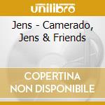 Jens - Camerado, Jens & Friends cd