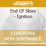 End Of Skies - Ignition cd