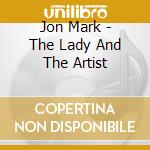 Jon Mark - The Lady And The Artist cd