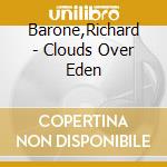 Barone,Richard - Clouds Over Eden cd