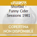 Shortlist - Funny Cider Sessions 1981