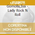 Gomolla,Isa - Lady Rock N Roll cd