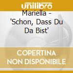 Mariella - 'Schon, Dass Du Da Bist' cd