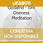 Godafrid - Om Oneness Meditation cd