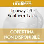 Highway 54 - Southern Tales cd
