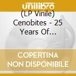 (LP Vinile) Cenobites - 25 Years Of Cenodemonic.. lp vinile