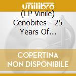 (LP Vinile) Cenobites - 25 Years Of Cenodemonic.. vinile