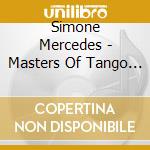 Simone Mercedes - Masters Of Tango Argentino Vol. 2 cd musicale di Mercedes Simone