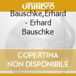 Bauschke,Erhard - Erhard Bauschke cd