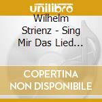 Wilhelm Strienz - Sing Mir Das Lied Noch Einmal cd
