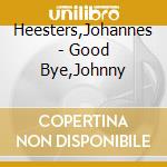 Heesters,Johannes - Good Bye,Johnny cd