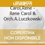 Carol,Rene - Rene Carol & Orch.A.Luczkowski cd