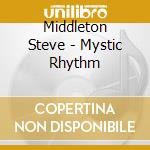 Middleton Steve - Mystic Rhythm cd
