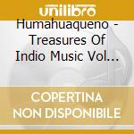 Humahuaqueno - Treasures Of Indio Music Vol 5 cd