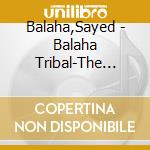 Balaha,Sayed - Balaha Tribal-The Third Experience cd