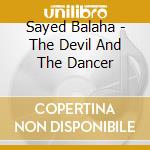Sayed Balaha - The Devil And The Dancer cd