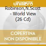 Robinson,N.Scott - World View (26 Cd)