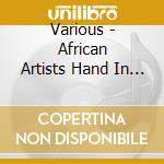 Various - African Artists Hand In Hand cd