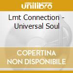 Lmt Connection - Universal Soul cd