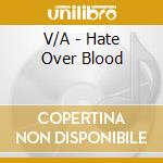 V/A - Hate Over Blood cd