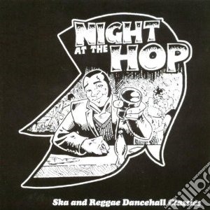 Night At The Hop cd musicale di Artisti Vari