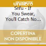 Snfu - If You Swear, You'll Catch No Fish cd