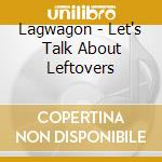 Lagwagon - Let's Talk About Leftovers cd