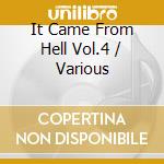 It Came From Hell Vol.4 / Various cd