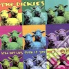 Dickies, The - Still Got Live, Even If You Don't Want I cd
