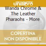 Wanda Chrome & The Leather Pharaohs - More cd