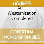 Agf - Westernization Completed cd musicale di Agf