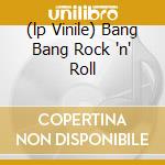 (lp Vinile) Bang Bang Rock 'n' Roll cd