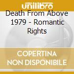 Death From Above 1979 - Romantic Rights cd