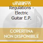 Regulations - Electric Guitar E.P. cd musicale di Regulations