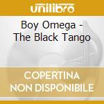 Boy Omega - The Black Tango cd